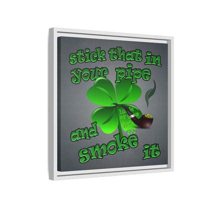 stick that in your pipe and smoke it - framed canvas art (grey-light grey)