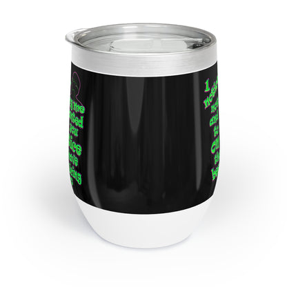 noticed you noticing - Chill Wine Tumbler (black)