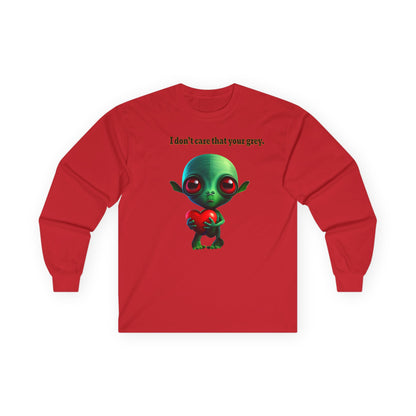 I don't care that your grey - Ultra Cotton Long Sleeve Tee