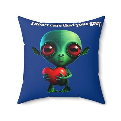 I don't care that your grey - Spun Polyester Square Pillow - (dark blue)
