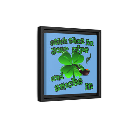 stick that in your pipe and smoke it - framed canvas art (light blue)
