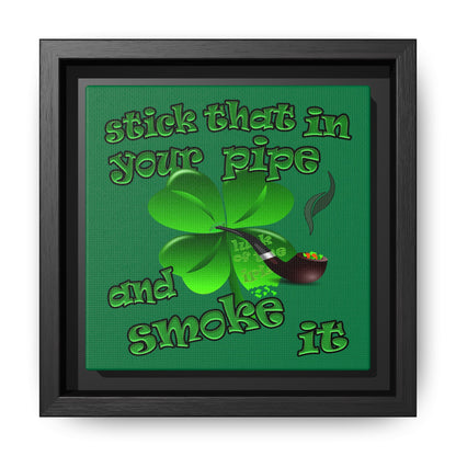 stick that in your pipe and smoke it - framed canvas art (dark green)