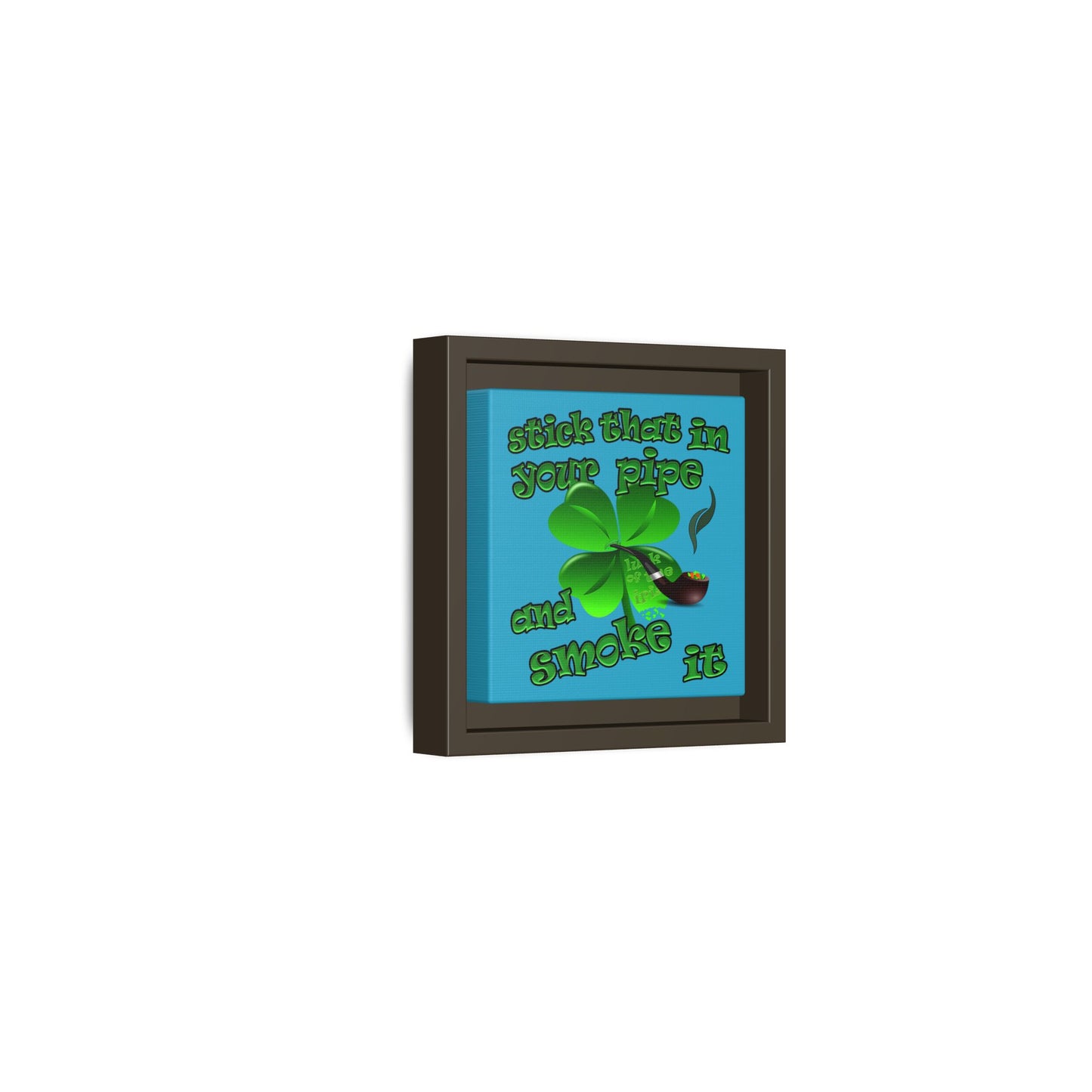stick that in your pipe and smoke it - framed canvas art (turquoise)