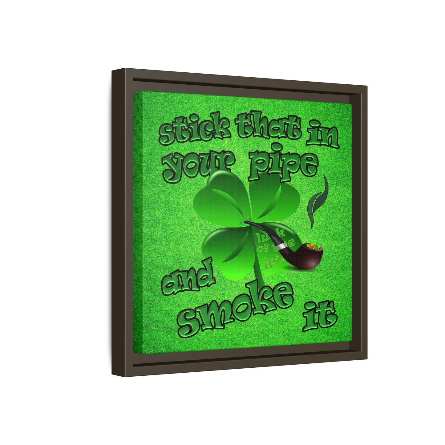 stick that in your pipe and smoke it - framed canvas art (green turf)