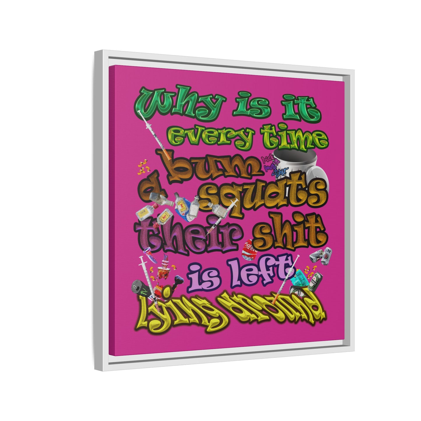 the bum's shit - framed canvas art (pink)