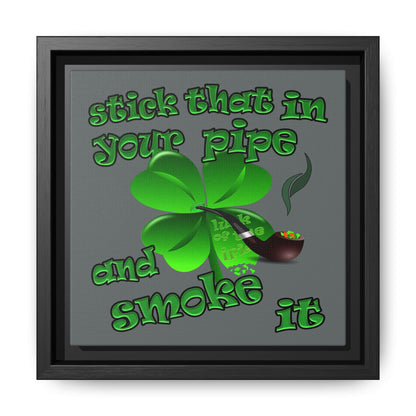 stick that in your pipe and smoke it - framed canvas art (dark grey)
