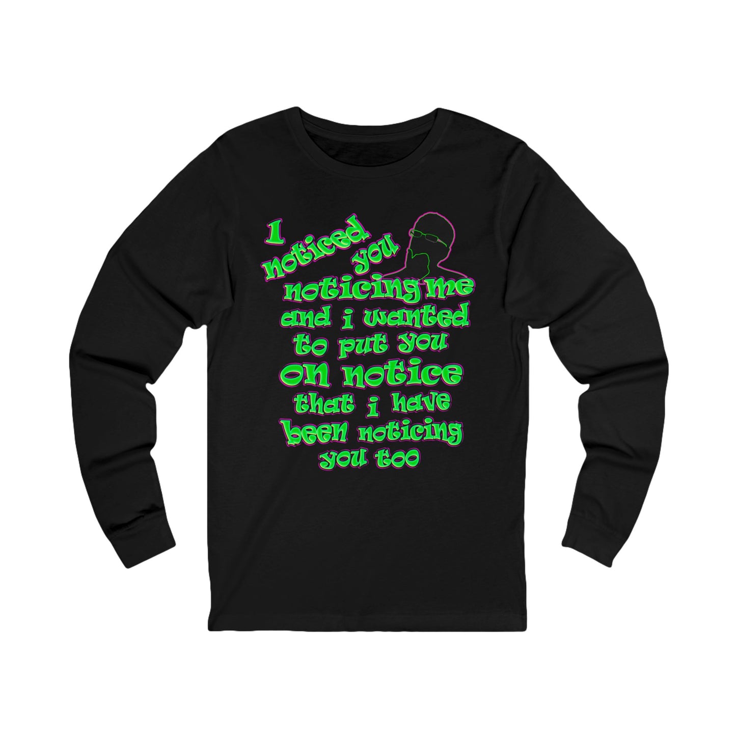 noticed you noticing - Unisex Jersey Long Sleeve Tee