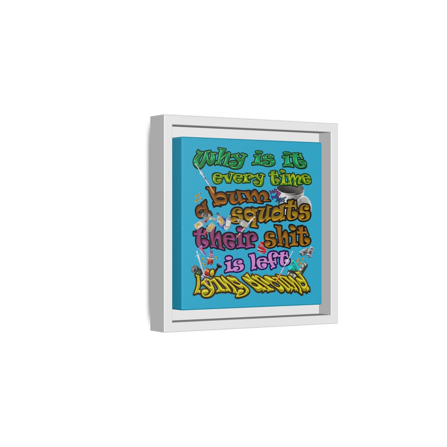 the bum's shit - framed canvas art (turquoise)