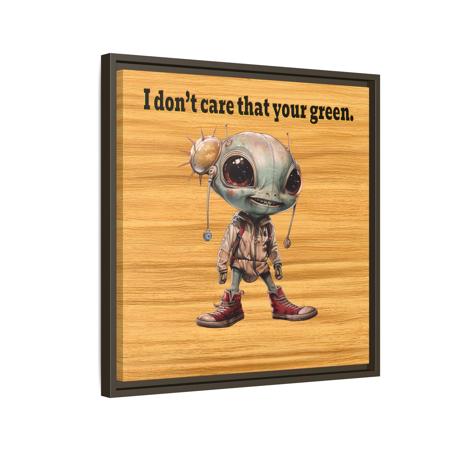 I don't care that your green - framed canvas art (butterscotch wood finish)