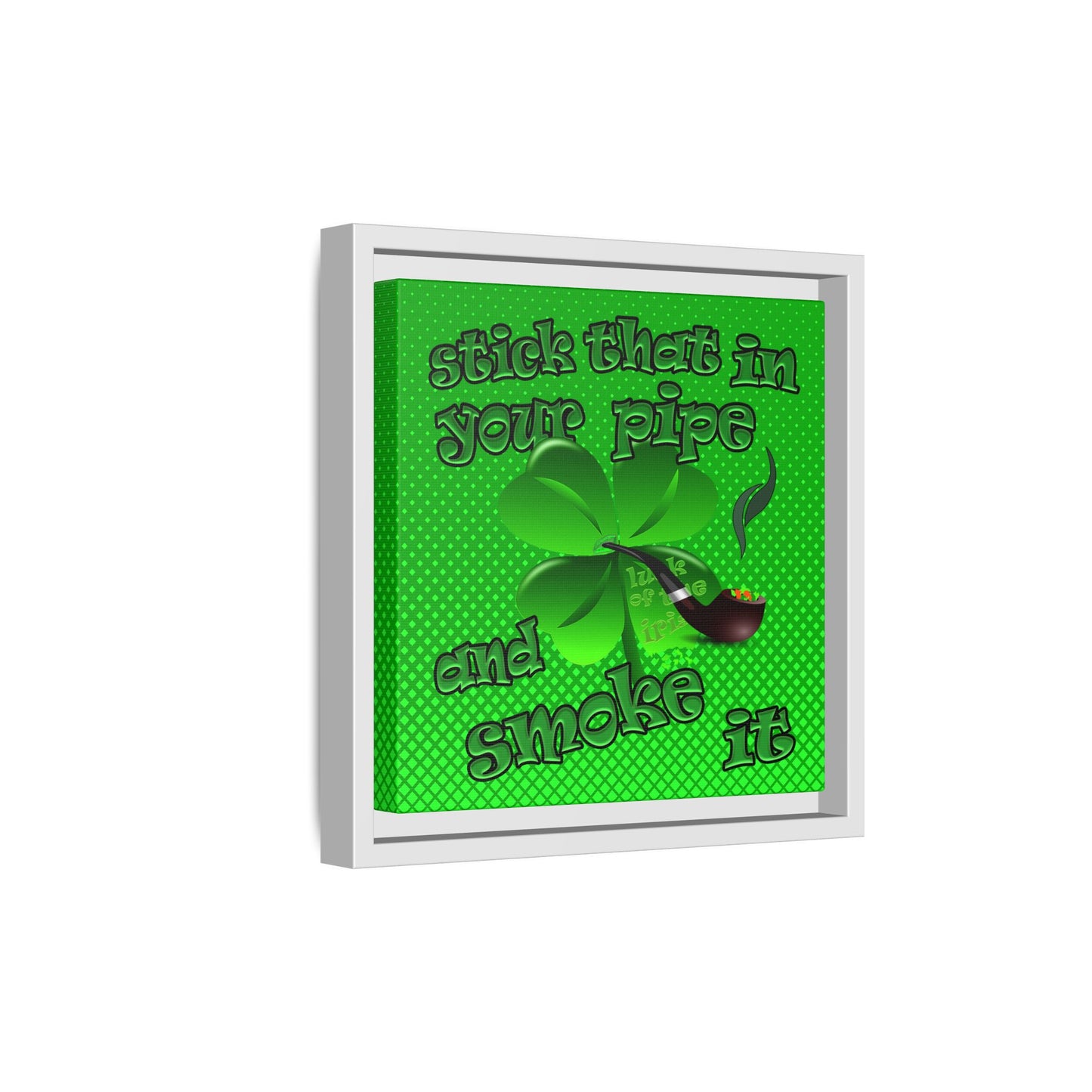 stick that in your pipe and smoke it - framed canvas art (logo green)