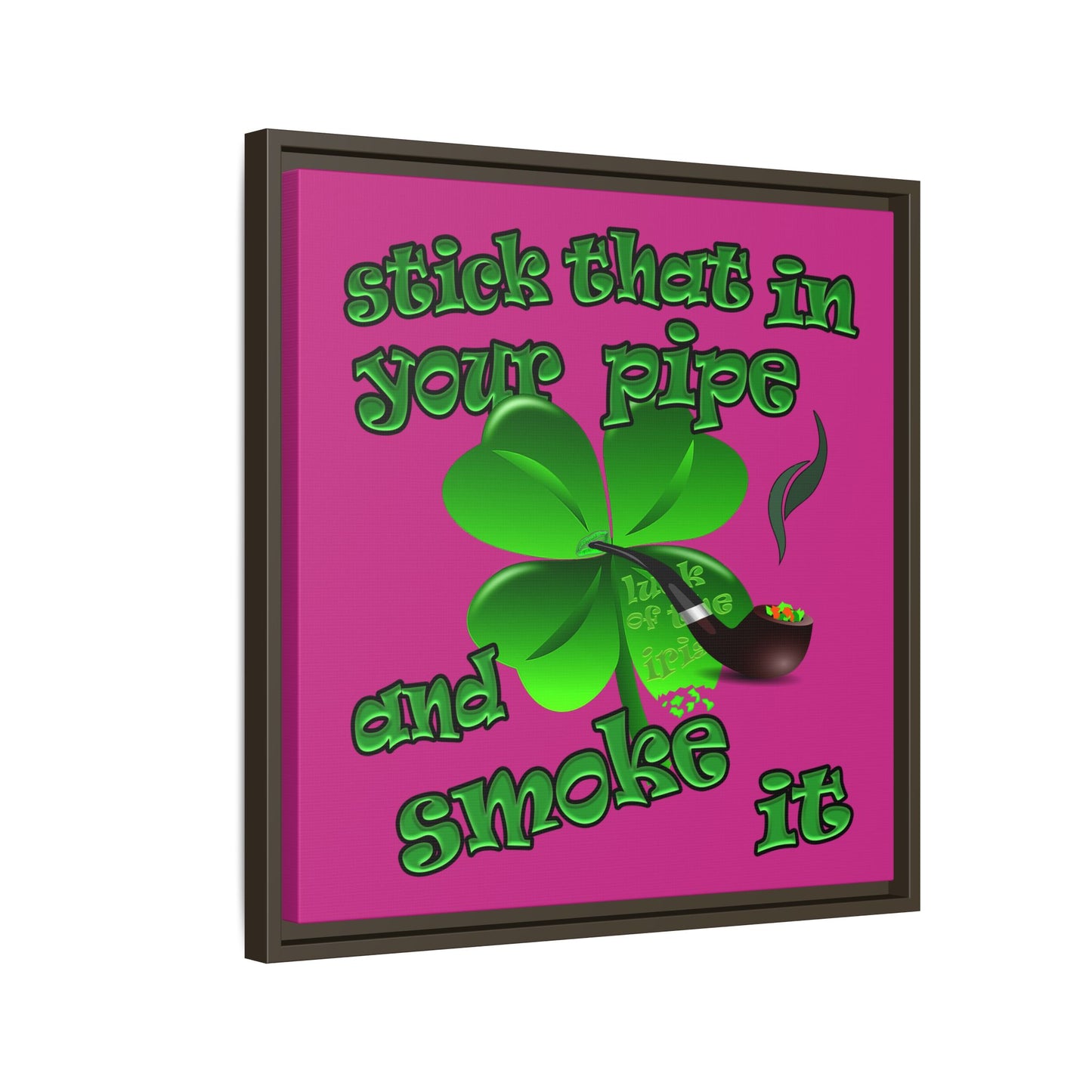 stick that in your pipe and smoke it - framed canvas art (pink)