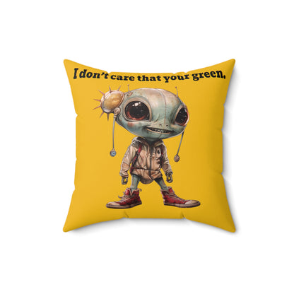 I don't care that your grey - Spun Polyester Square Pillow - (yellow)