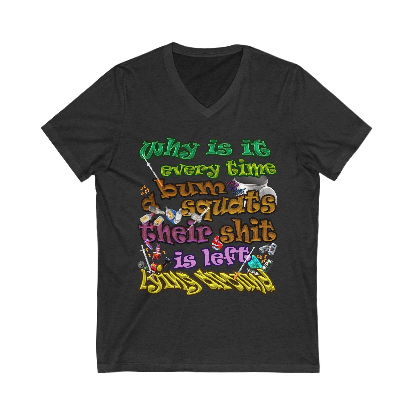 the bum's shit - Unisex Jersey Short Sleeve V-Neck Tee