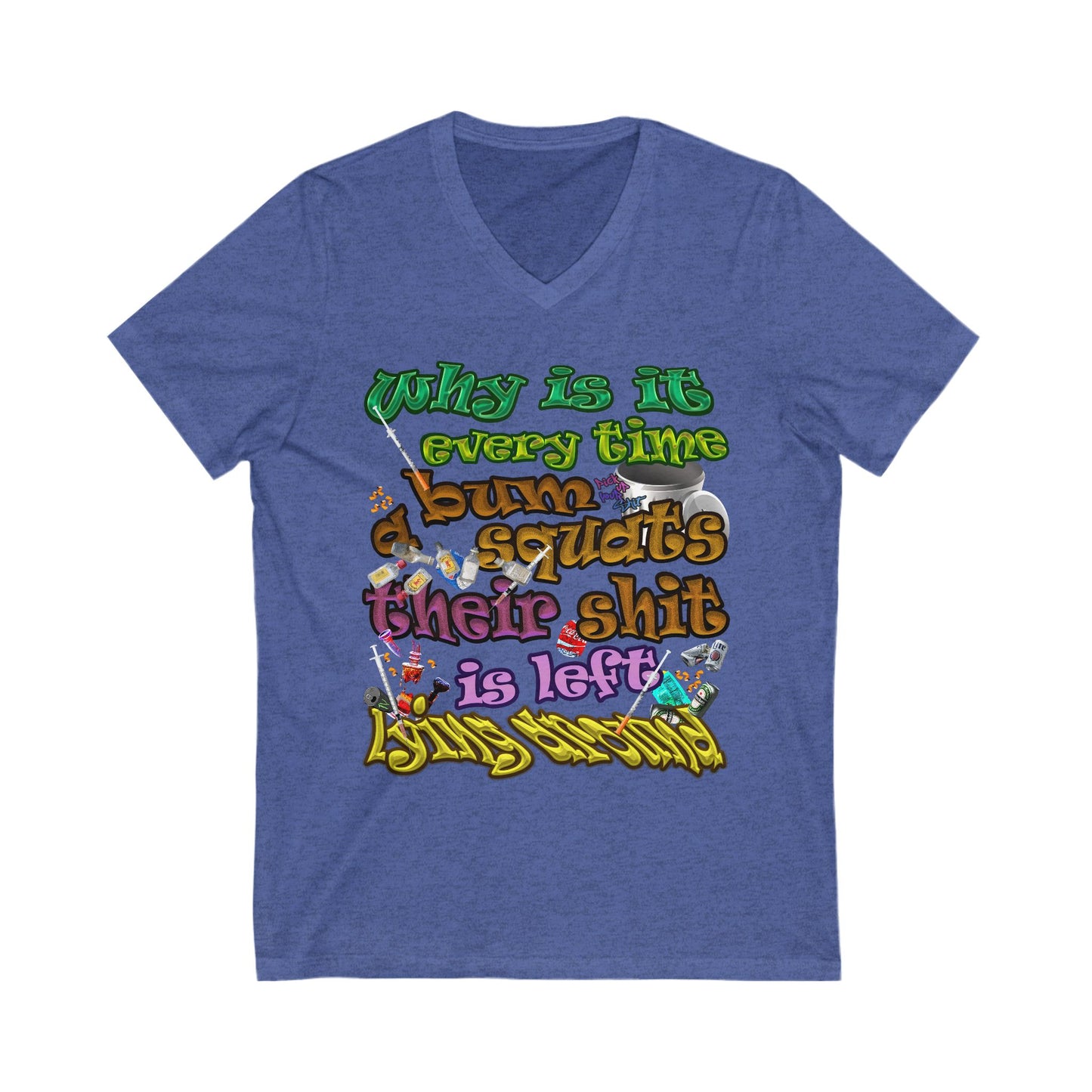 the bum's shit - Unisex Jersey Short Sleeve V-Neck Tee