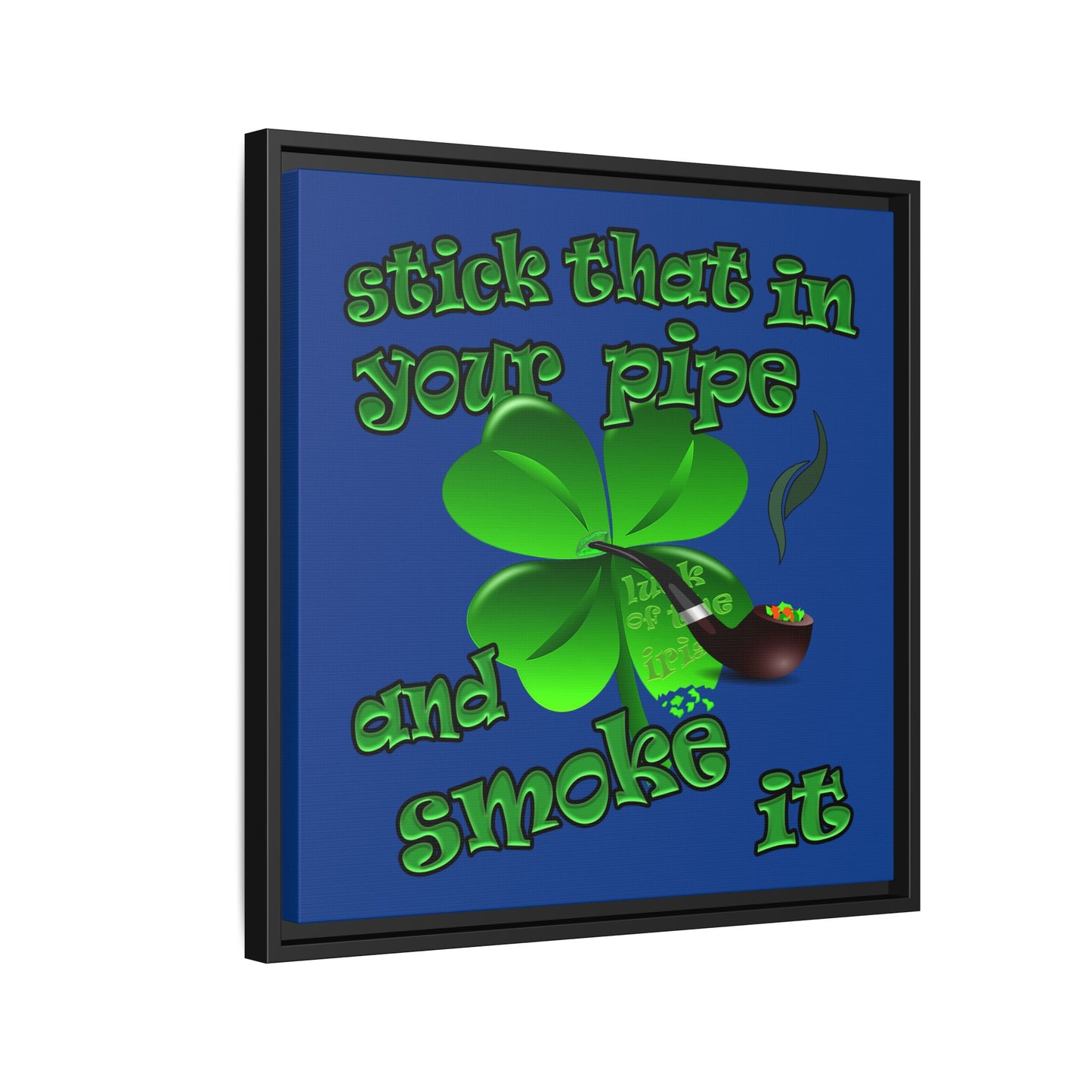 stick that in your pipe and smoke it - framed canvas art (dark blue)