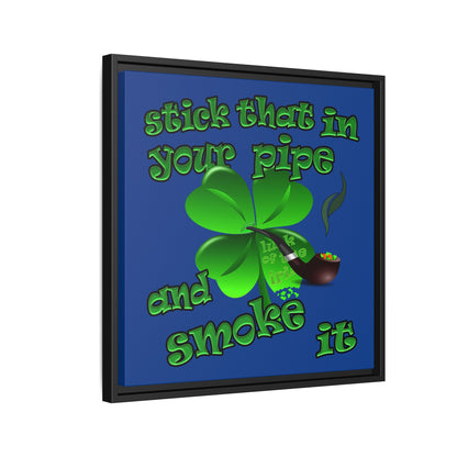 stick that in your pipe and smoke it - framed canvas art (dark blue)