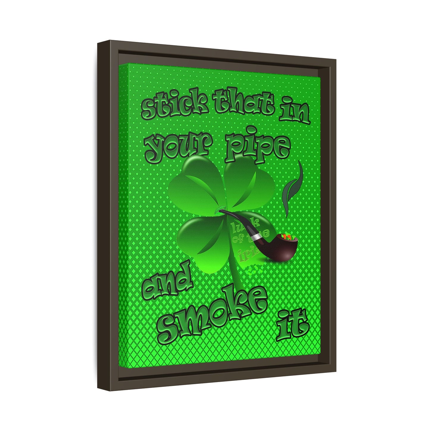 stick that in your pipe and smoke it - framed canvas art (logo green)