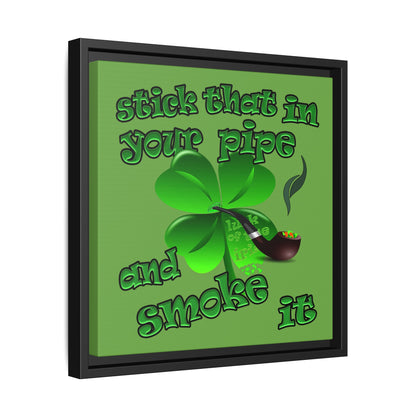 stick that in your pipe and smoke it - framed canvas art (green)