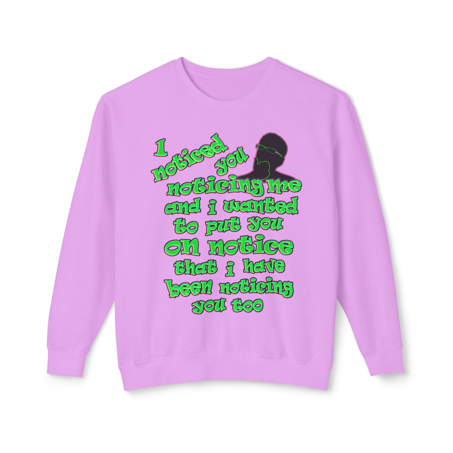 noticed you noticing - Unisex Lightweight Crewneck Sweatshirt