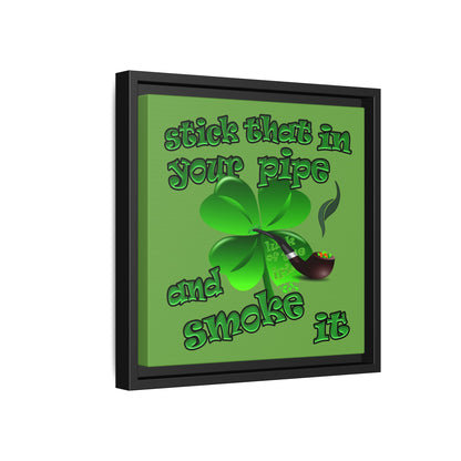 stick that in your pipe and smoke it - framed canvas art (green)