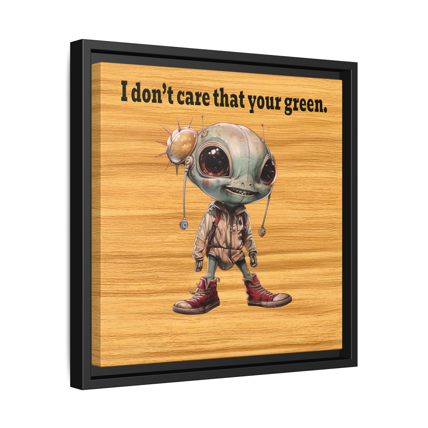 I don't care that your green - framed canvas art (butterscotch wood finish)