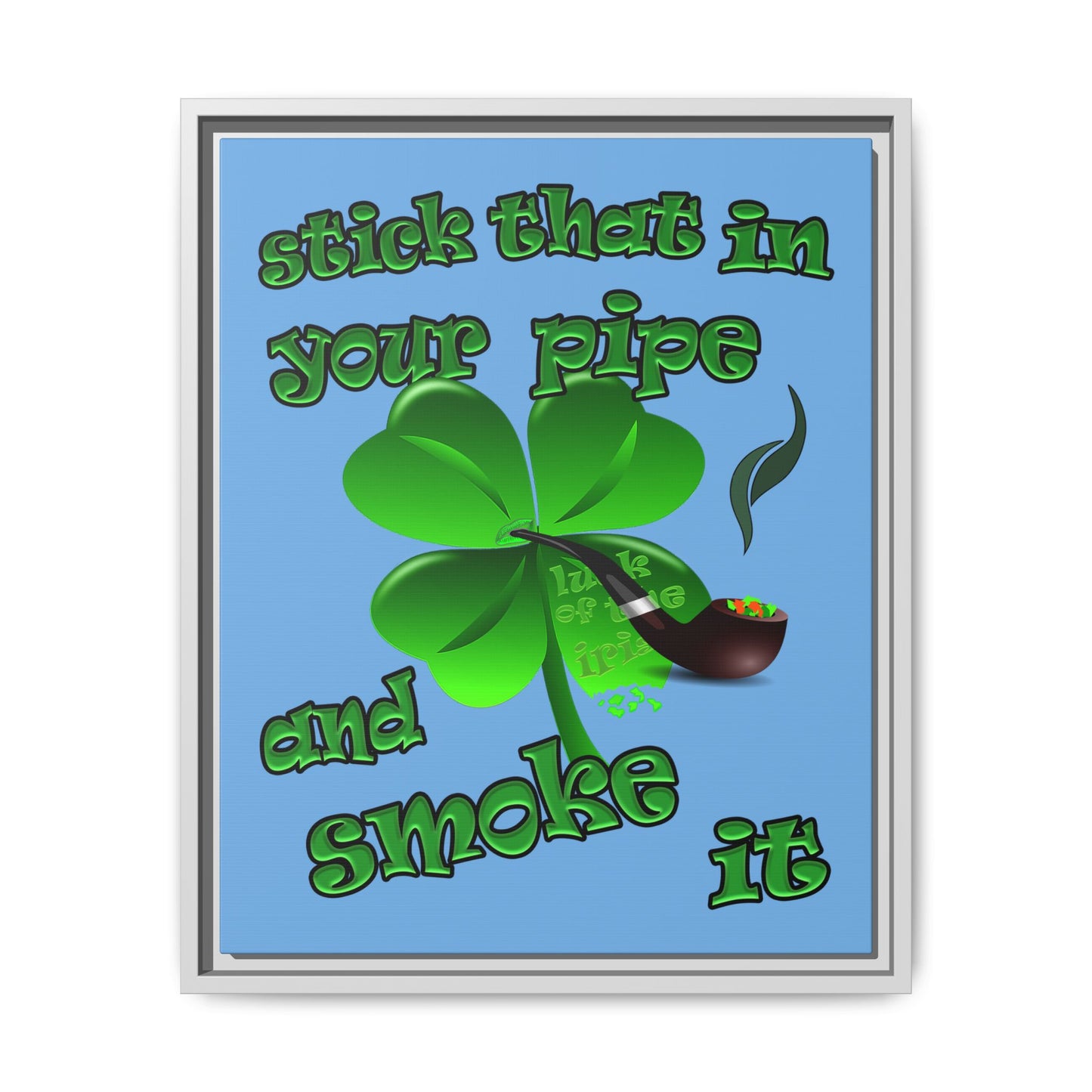 stick that in your pipe and smoke it - framed canvas art (light blue)