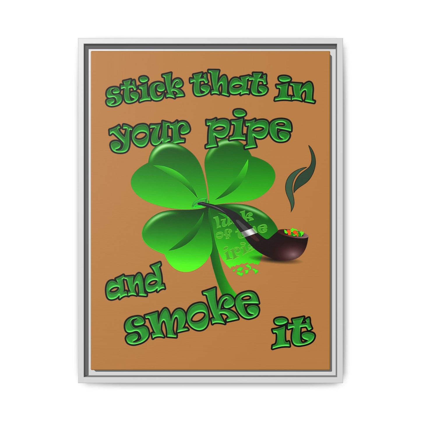stick that in your pipe and smoke it - framed canvas art (light brown)