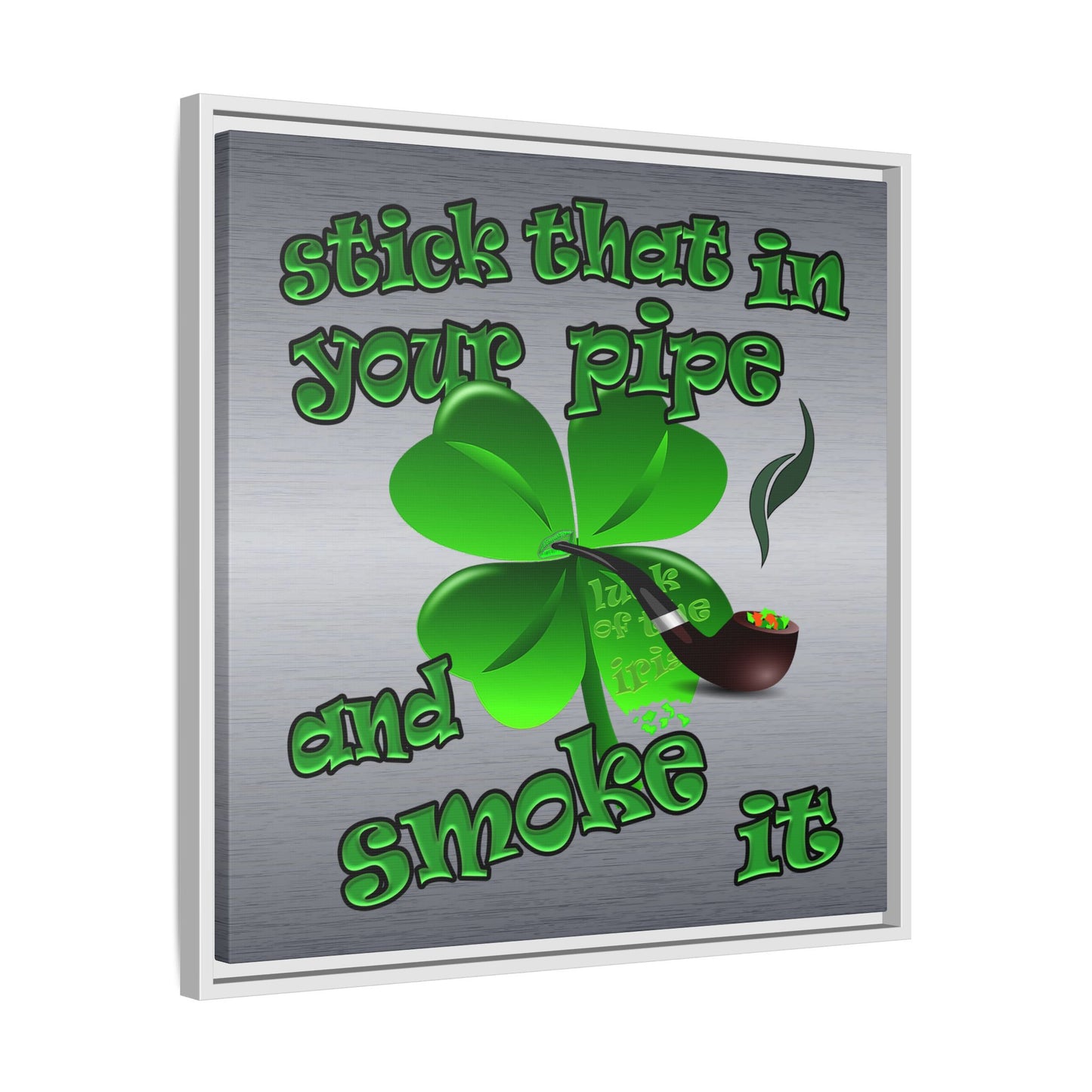 stick that in your pipe and smoke it - framed canvas art (brushed nickel)