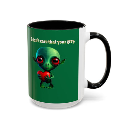 I don't care that your grey - Accent Mug (dark green)