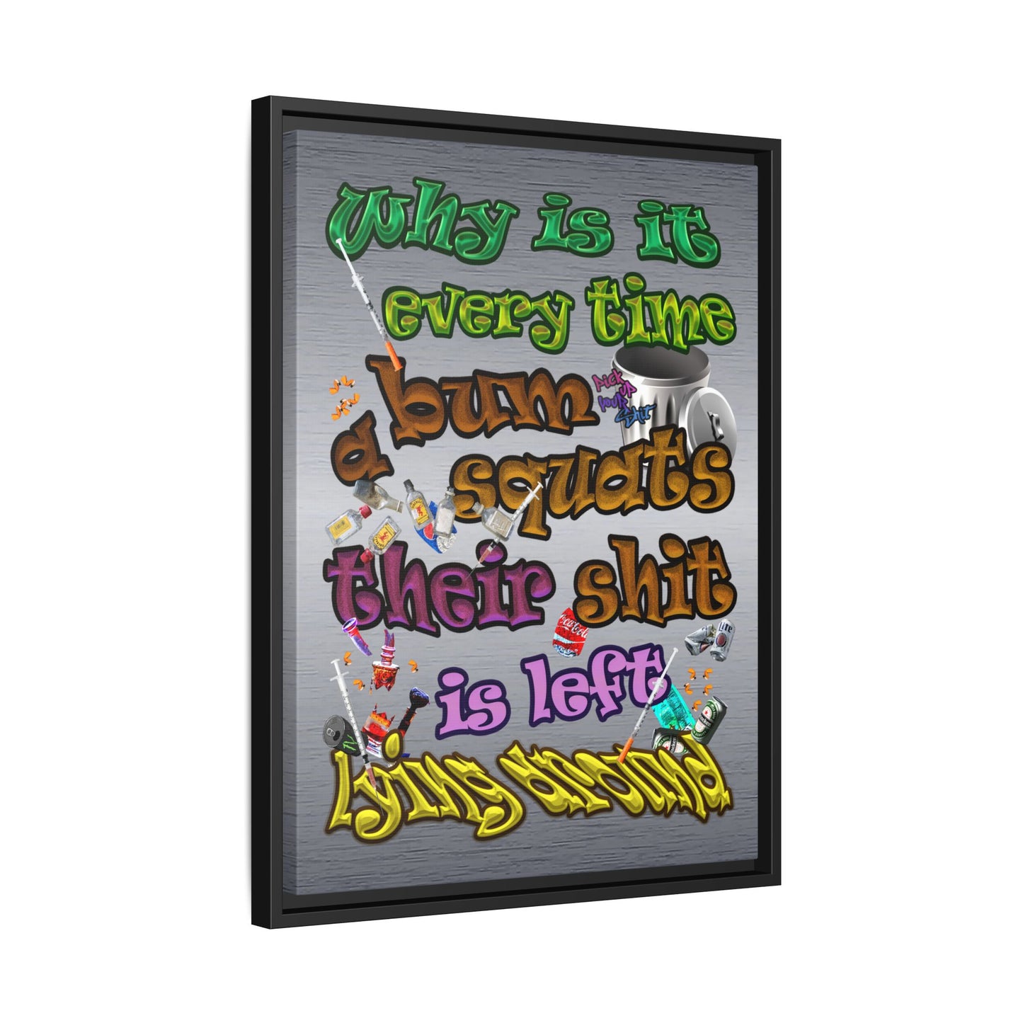 the bum's shit - framed canvas art (brushed nickel)