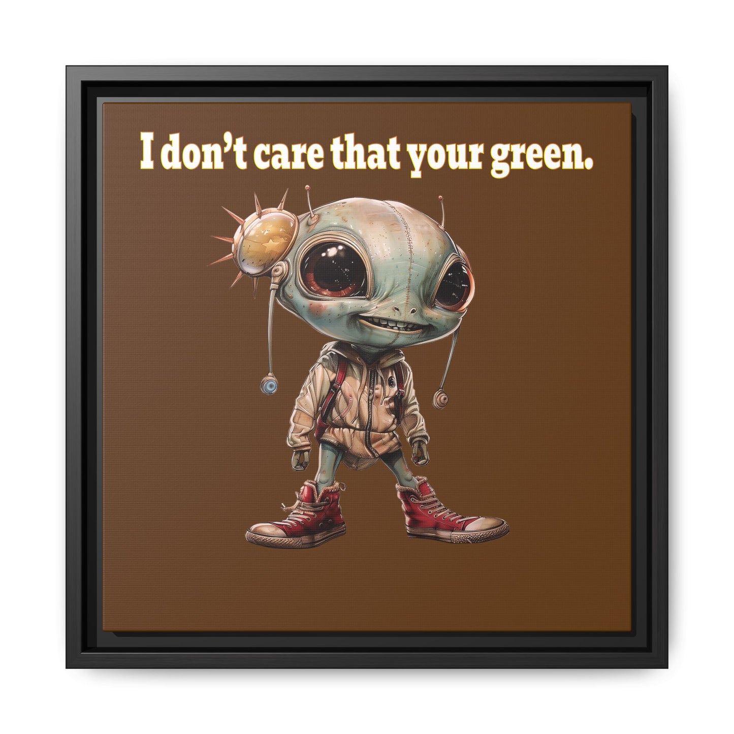 I don't care that your green - framed canvas art (brown)