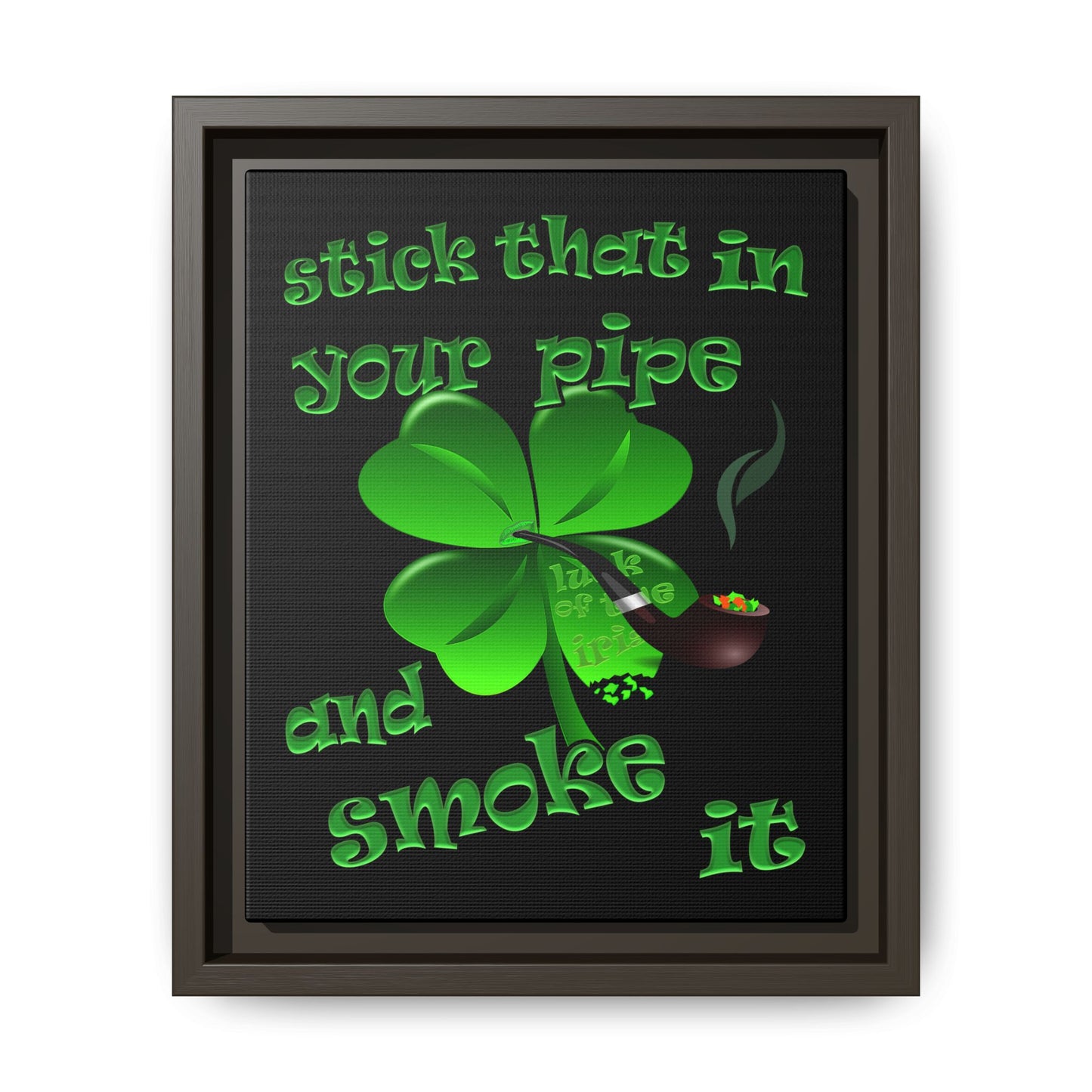 stick that in your pipe and smoke it - framed canvas art (black)