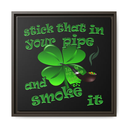 stick that in your pipe and smoke it - framed canvas art (black)