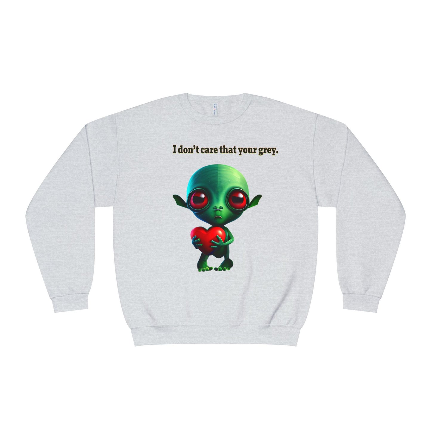 I don't care that your grey - Unisex NuBlend® Crewneck Sweatshirt
