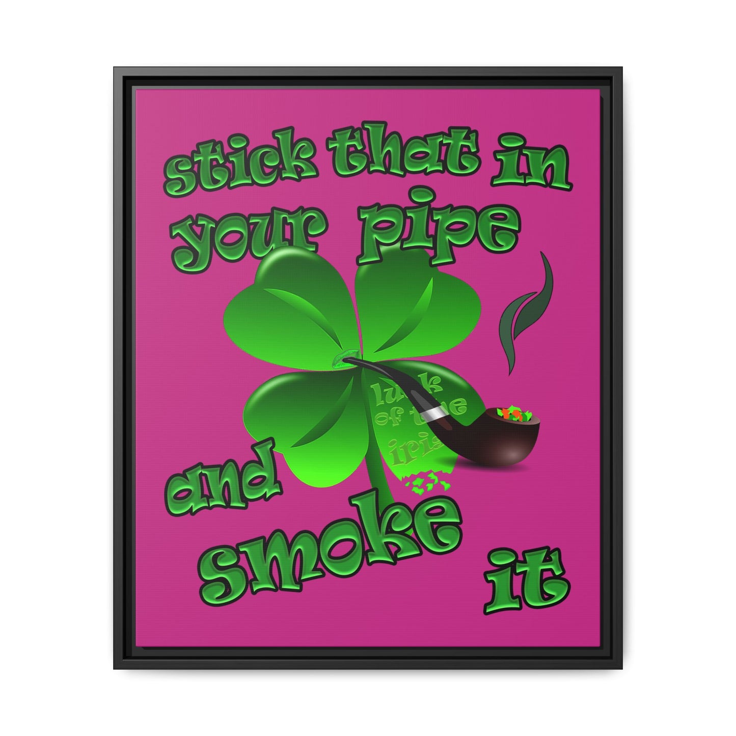 stick that in your pipe and smoke it - framed canvas art (pink)