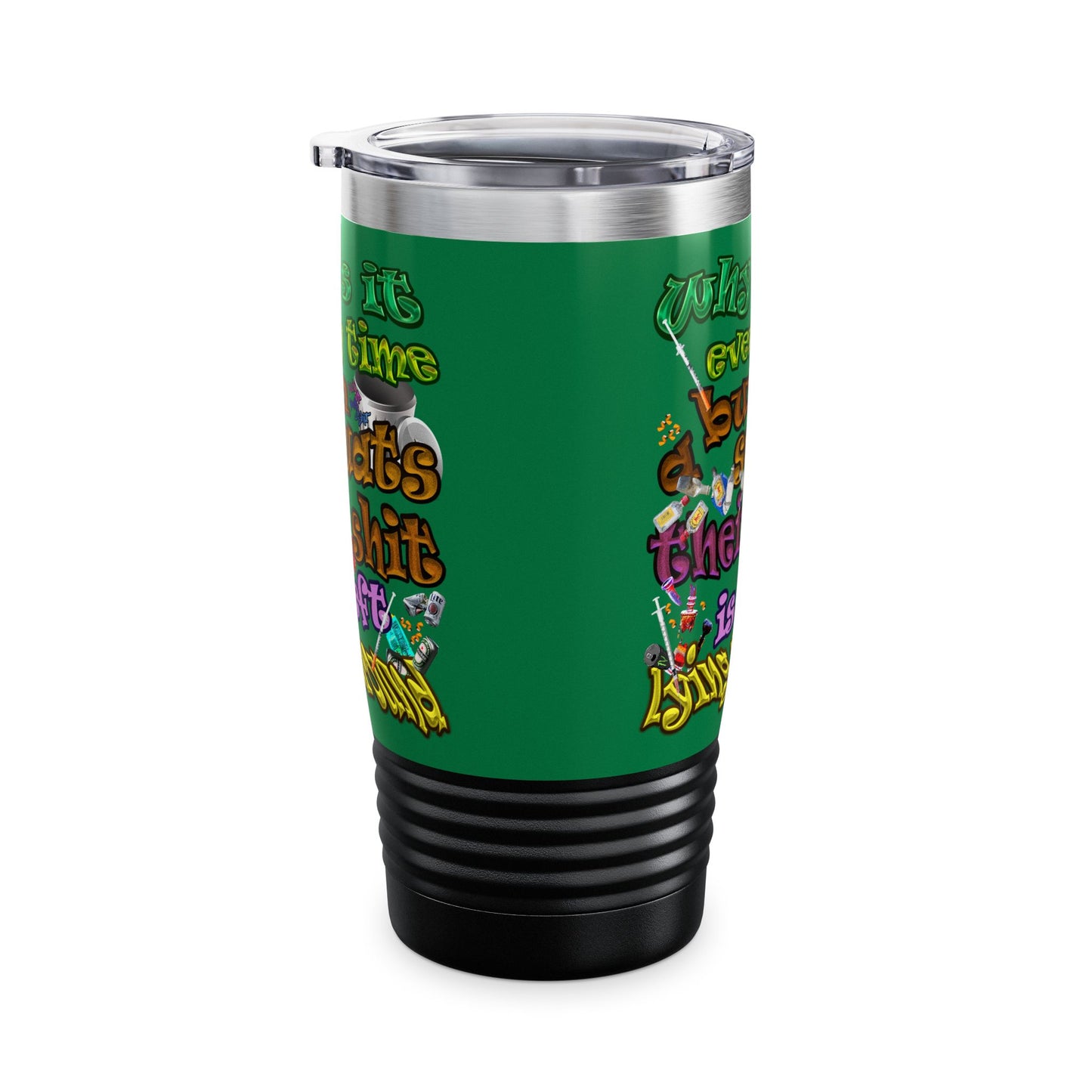 the bum's shit - Ringneck Tumbler, 20oz (dark green)