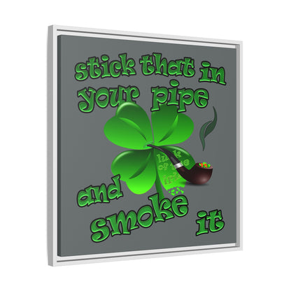 stick that in your pipe and smoke it - framed canvas art (dark grey)