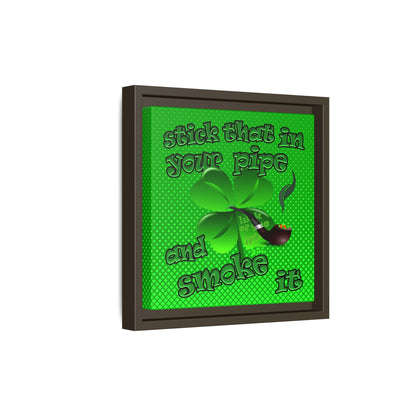 stick that in your pipe and smoke it - framed canvas art (logo green)