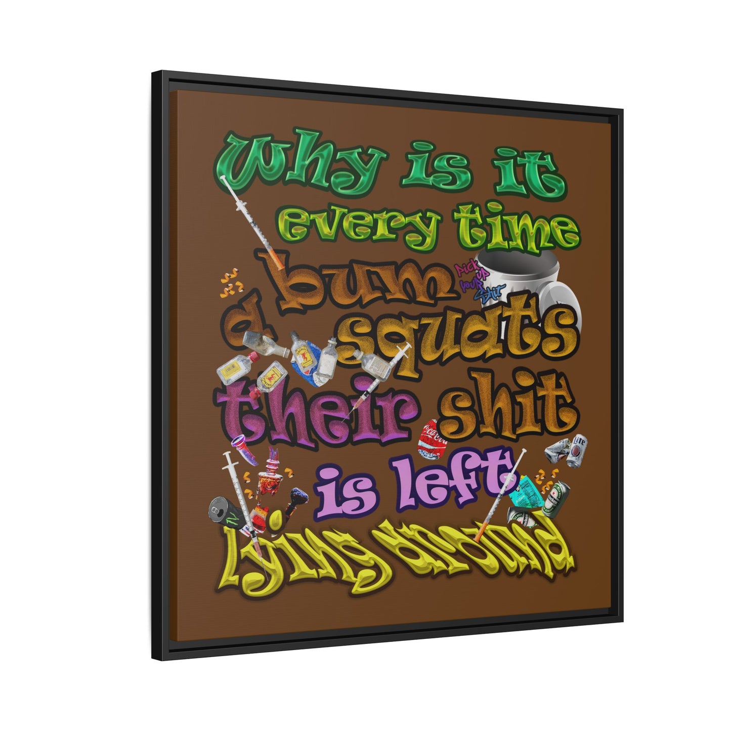 the bum's shit - framed canvas art (brown)
