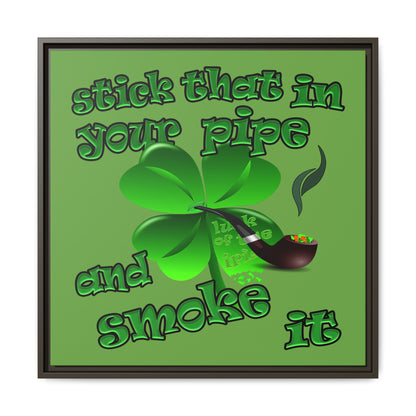 stick that in your pipe and smoke it - framed canvas art (green)