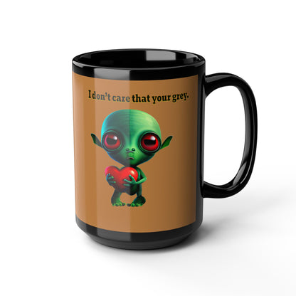 I don't care that your grey - Black Mug (light brown)