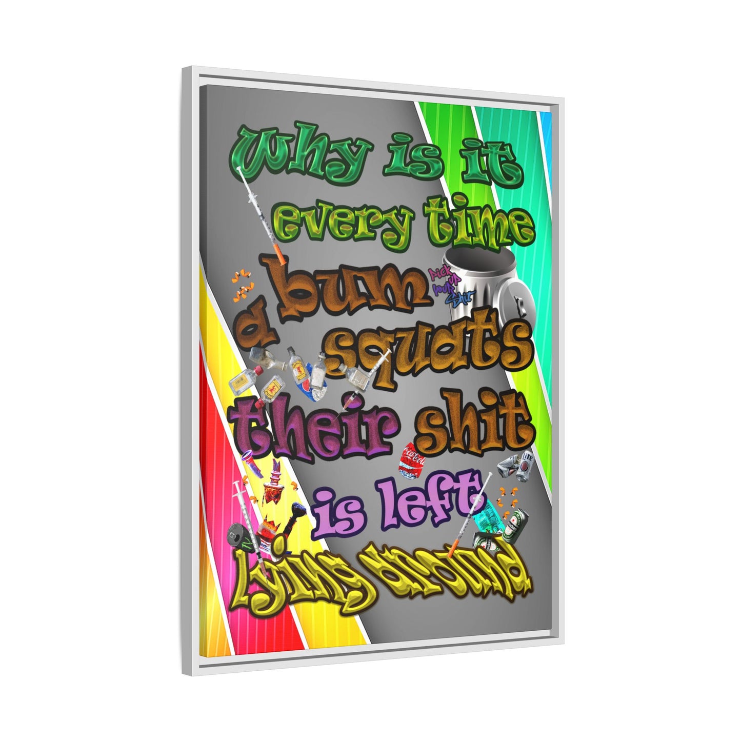 the bum's shit - framed canvas art (rainbow split)