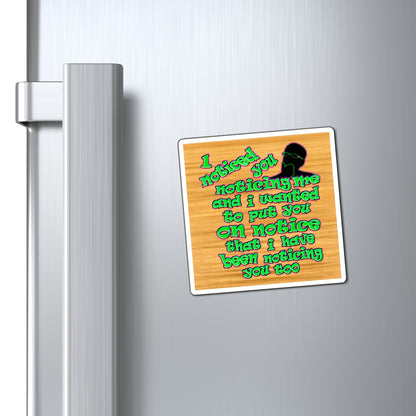 noticed you noticing - Magnets - (butterscotch wood finish)