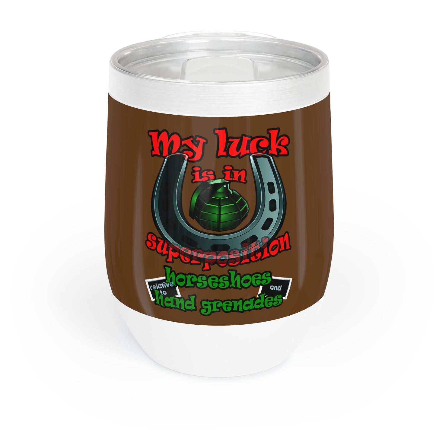 my luck - Chill Wine Tumbler (brown)