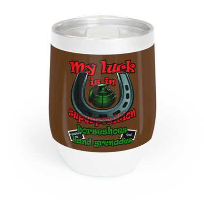 my luck - Chill Wine Tumbler (brown)