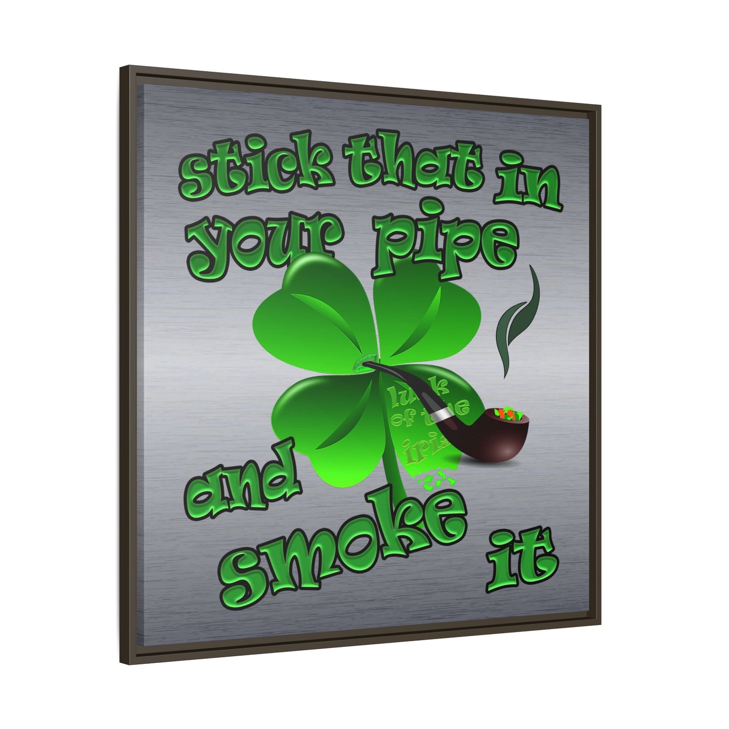 stick that in your pipe and smoke it - framed canvas art (brushed nickel)