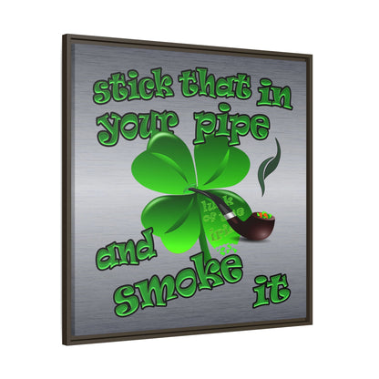 stick that in your pipe and smoke it - framed canvas art (brushed nickel)