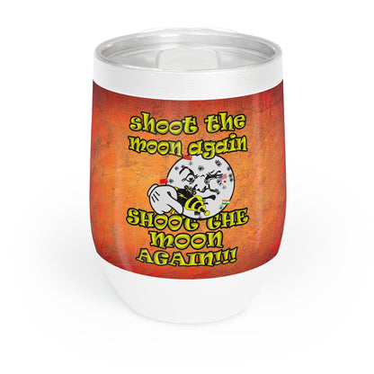 shoot the moon again - Chill Wine Tumbler (burnt orange)
