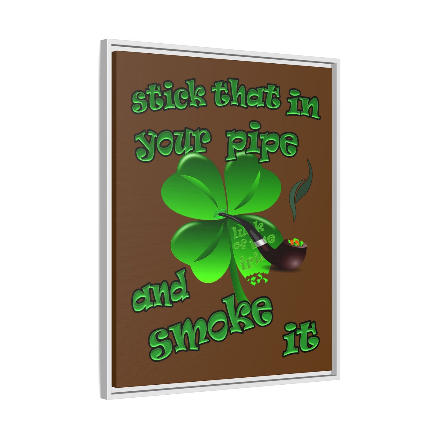 stick that in your pipe and smoke it - framed canvas art (brown)