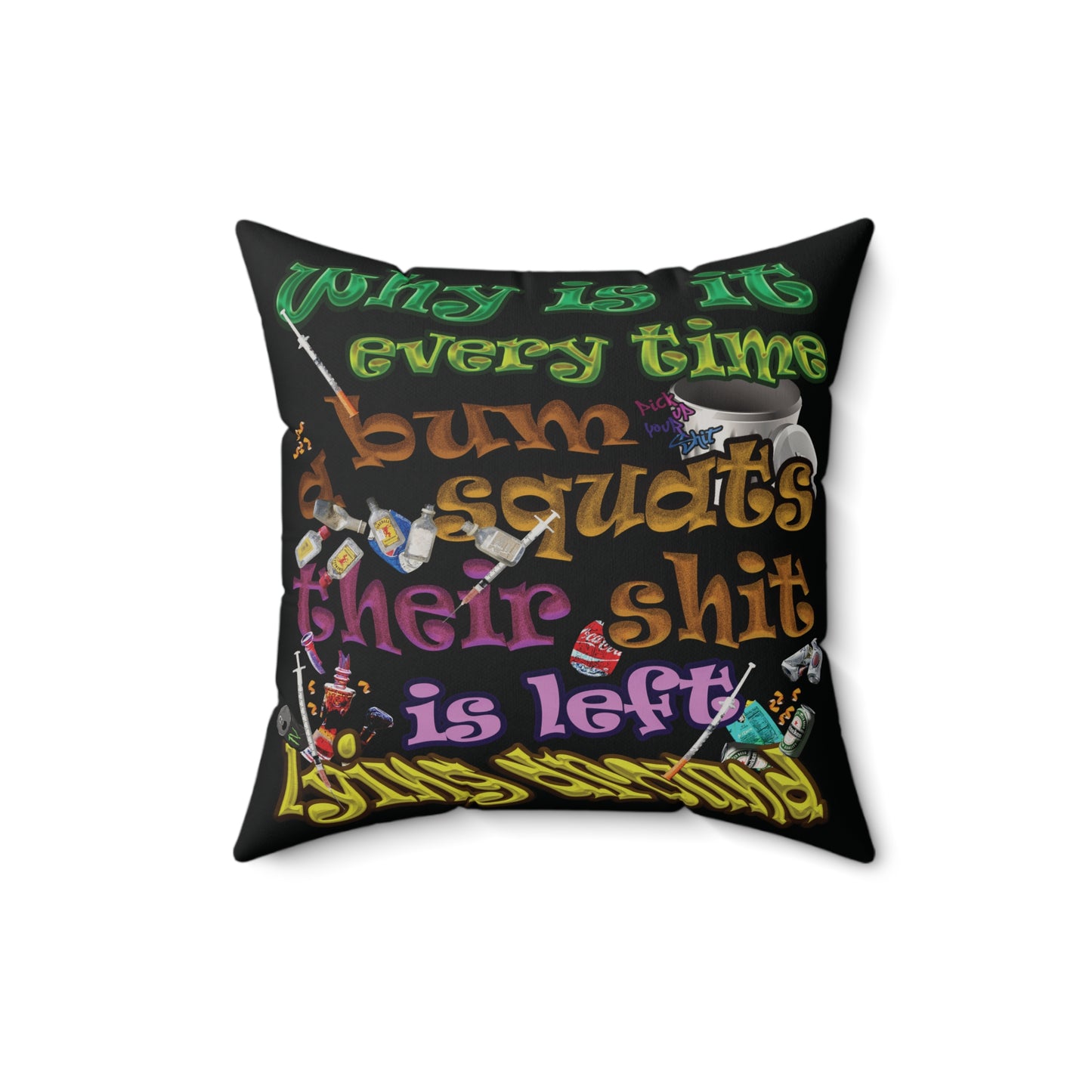 the bum's shit - Faux Suede Square Pillow - (black)